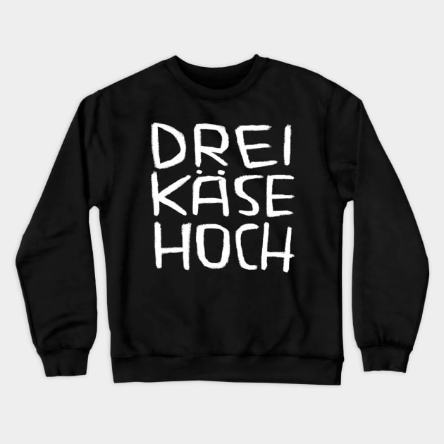 Drei Käse Hoch, Dreikäsehoch, Three Cheese High, German Kids Crewneck Sweatshirt by badlydrawnbabe